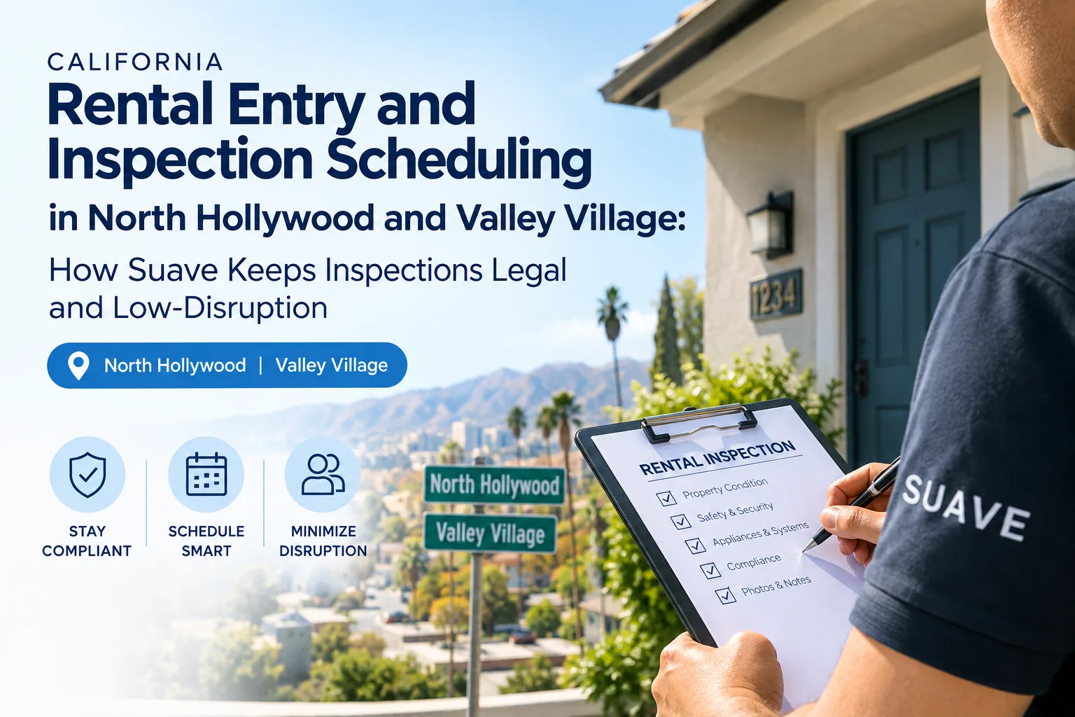 California Rental Entry and Inspection Scheduling in North Hollywood and Valley Village: How Suave Keeps Inspections Legal and Low-Disruption